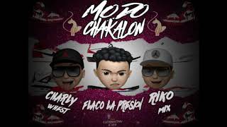 Modo Chakalon Riko Mix Ft Flaco La Presion Ft Charly Whest Cumbiaton [upl. by Medrek]