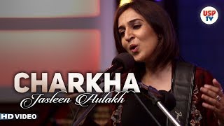 Charkha  Punjabi Folk Songs  Live Performance  Jasleen Aulakh  USP TV [upl. by Atinel395]