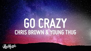 Chris Brown amp Young Thug  Go Crazy Lyrics [upl. by Felicdad285]