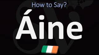 How to Pronounce Áine  Irish Names Pronunciation Guide [upl. by Antonia]