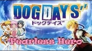 Dog Days  Season 2  Fearless Hero Opening Full AMV [upl. by Ruder122]