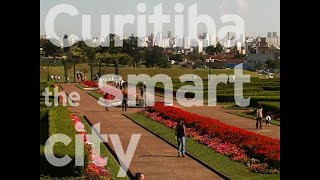 Curitiba The Smart City [upl. by Arikaahs]