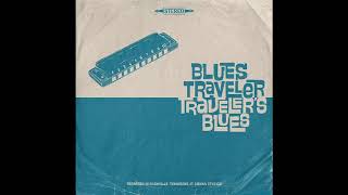 Blues Traveler  Travelers Blues Full Album 2021 [upl. by Nahtanha]