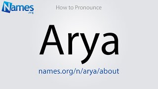 How to Pronounce Arya [upl. by Hera773]