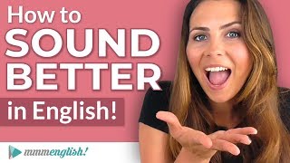 How to SOUND Better in English  Pronunciation Lesson [upl. by Ahsiaa]