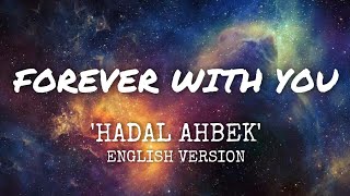 HADAL AHBECK English Version  Forever With You Lyric Video [upl. by Ailemap62]