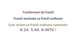 Transformari de fractii zecimale finite in fractii ordinare clasa a Va [upl. by Desiri]