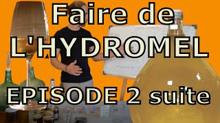 FAIRE DE LHYDROMEL 2 suite  moût et fermentation [upl. by Conyers]