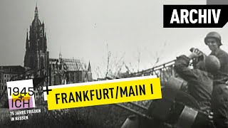 Frankfurt aM 1  1945 und ich  Archivmaterial [upl. by Arodnap]