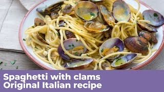 SPAGHETTI WITH CLAMS  Original Italian recipe [upl. by Ymer]