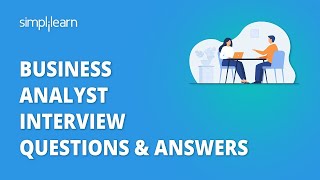 Business Analyst Interview Questions amp Answers  Business Analyst Training For BeginnersSimplilearn [upl. by Maria]