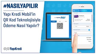 NasılYapılır Yapı Kredi Mobilin QR Kod Teknolojisiyle Ödeme Nasıl Yapılır [upl. by Munn883]