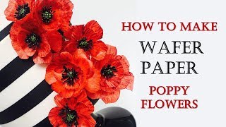 Wafer Paper Poppies  How to make from Creative Cakes by Sharon [upl. by Oniram]