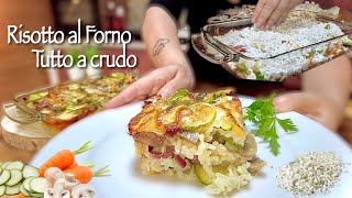 RISOTTO AL FORNO TUTTO A CRUDO con verdure RICETTA LEGGERA CON GUSTO [upl. by Dine]