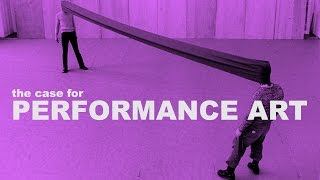 The Case for Performance Art  The Art Assignment  PBS Digital Studios [upl. by Elyl]