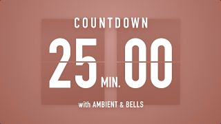 25 Minutes Countdown Timer Flip Clock 🎵  Ambient🧘‍♀️ Bells🔔 [upl. by Krishna]