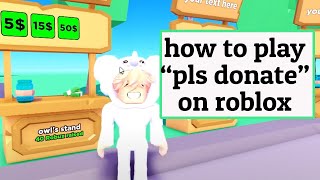 HOW TO PLAY quotPlease Donatequot on ROBLOX [upl. by Edahs]