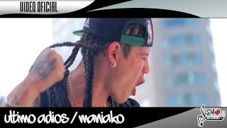 ULTIMO ADIOS  MANIAKO FEAT NEZ LEMUS  VIDEO OFICIAL [upl. by Aivlys]