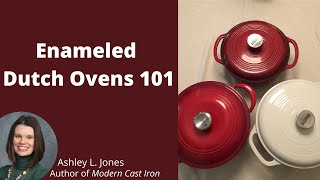 Enameled CastIron Dutch Ovens 101 [upl. by Anse627]