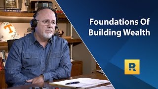 The Foundations Of Building Wealth  Dave Ramsey Rant [upl. by Creath]