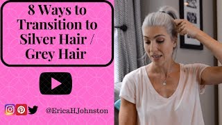 8 Ways to Transition to Silver Hair  Grey Hair [upl. by Inaliak621]