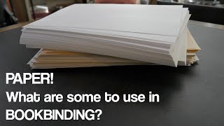 PAPER  WHAT ARE SOME TYPES I USE IN BOOKBINDING [upl. by Doloritas]