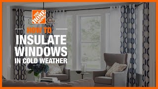 How to Insulate Windows in Cold Weather  The Home Depot [upl. by Osnofledi614]