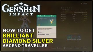 Genshin Impact How to Get Brilliant Diamond Silver How to Ascend Traveller [upl. by Ijar]