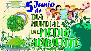 🌟DIA MUNDIAL DEL MEDIO AMBIENTE🌎5 de Junio [upl. by Ateekan709]