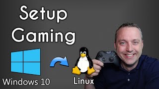 Setup Gaming on a New Linux Install  Windows to Linux [upl. by Maurita285]