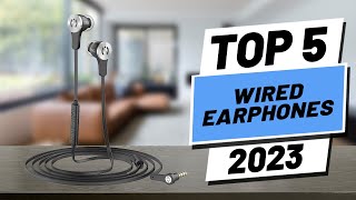 Top 5 BEST Wired Earphones of 2023 [upl. by Kcirded]