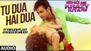 Tu Dua Hai Dua FULL SONG WITH LYRICS from Ishq Ne Krazy Kiya Re [upl. by Diarmuid]