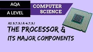 AQA A’Level The processor and its major components [upl. by Dualc]