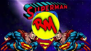 quotSUPERMANquot Theme Song Remix Remix Maniacs [upl. by Siobhan]