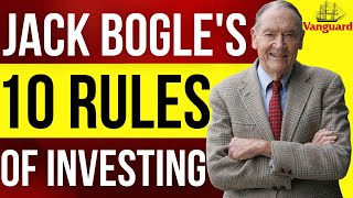 John Bogles 10 Rules of Investing Founder of Vanguard Bogleheads Guide to Investing [upl. by Nyhagen]