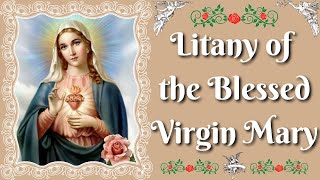 Litany Of The Blessed Virgin Mary [upl. by Brebner]