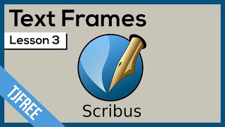 Scribus Lesson 3  Add Text Frames [upl. by Arni]