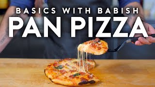 Pan Pizza  Basics with Babish [upl. by Innek]