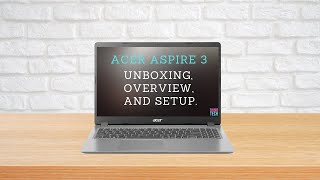 Acer Aspire 3  Unboxing Overview and Setup [upl. by Nodnarb]