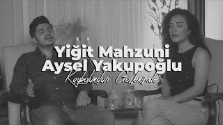 Yiğit Mahzuni feat Aysel Yakupoğlu  Kaybolurdun Gözlerimde [upl. by Eirojram]