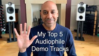 My Top 5 Audiophile Demo Tracks [upl. by Ameyn]