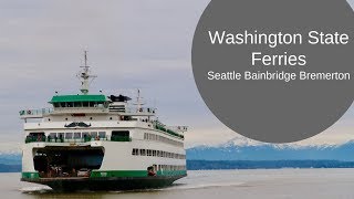 Washington State Ferries Seattle  Bainbridge Island  Bremerton [upl. by Yerok]