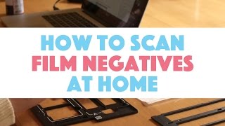 How To Scan Film Negatives At Home [upl. by Ytima376]