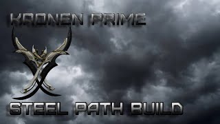 Kronen Prime Steel Path Build [upl. by Waldemar]