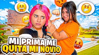 MI PRIMA ME QUITA MI NOVIO 😡😤 [upl. by Aliahs423]