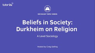 Durkheim on Religion  Beliefs in Society  ALevel Sociology [upl. by Ilac212]