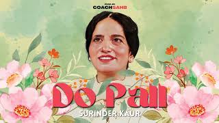 DO PALL  SURINDER KAUR X COACHSAHB [upl. by Kernan]