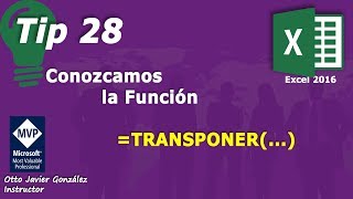 Tip 28 Conozcamos la Función TRANSPONER  Excel 2016 [upl. by Noak]