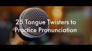 25 English Tongue Twisters Practice to Improve Pronunciation [upl. by Hodosh]