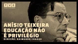 ANÍSIO TEIXEIRA EDUCAÇÃO NÃO É PRIVILÉGIO  DOCUMENTÁRIO [upl. by Gaeta631]